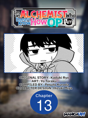 cover image of I'm an Alchemist Who Doesn't Know How OP I Am, Chapter 13